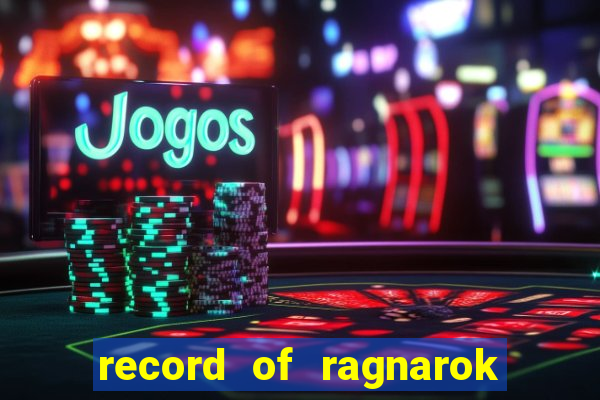 record of ragnarok 3 temporada